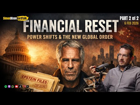 Financial Reset, Power Shifts & the New Global Order | 6th February 2026 (Part 2 of 2)