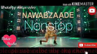 NAWABZAADE 😎Amma dekh dekh 😎/30sec WhatsApp status song/30 second status video/ part -1