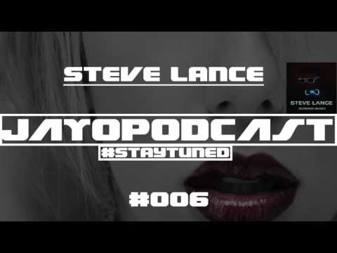 Steve Lance  Guest DJ Set // JayO Podcast #006
