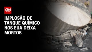 Vídeo: O que causou a implosão de tanque químico nos EUA? | CNN NOVO DIA