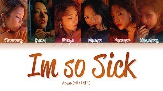 APINK (에이핑크) - I&#39;m So Sick (1도 없어) [Color Coded Lyrics ENG/ROM/가사]