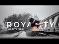 ROYALTY WORKOUT MOTIVATION