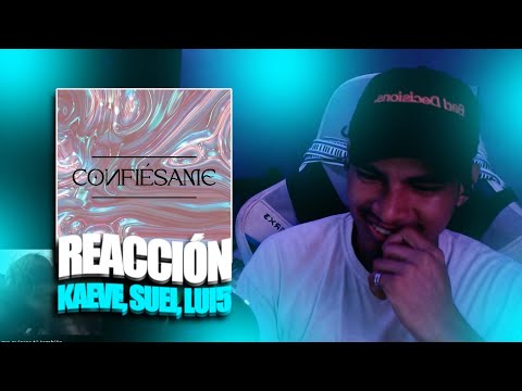 UN ESTILO MUY MARCADO🤯🔥CONFIÉSAME - KAEVE, LUI5, SUEI - REACCIÓN - LUIS ELCOCK