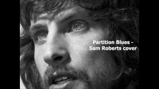 Partition Blues (Sam Roberts cover)
