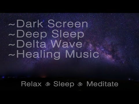8 hrs Deep Sleep 😴 Dark Screen 🌙 Delta Wave 🌕Healing Music
