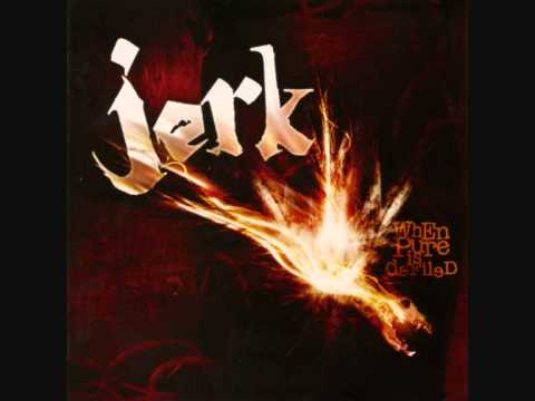 Jerk - Injection Of You