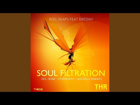 Soul Filtration (feat. Dredah) (Citizen Deep Remix)