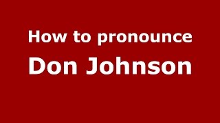 How to pronounce Don Johnson