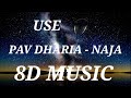 PAV DHARIA - NA JA  [8D MUSIC] [🎧]