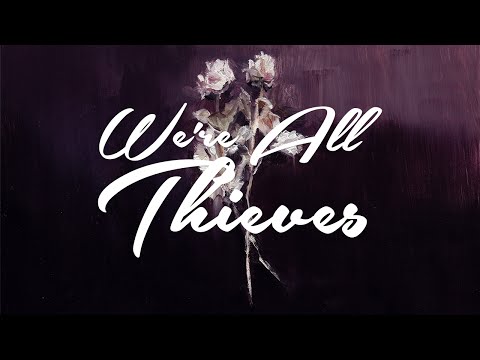 We're All Thieves - Can't Go On (Official Lyric Video)
