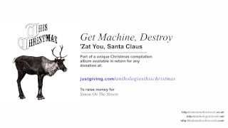 Get Machine, Destroy &#39;Zat You, Santa Claus&#39;