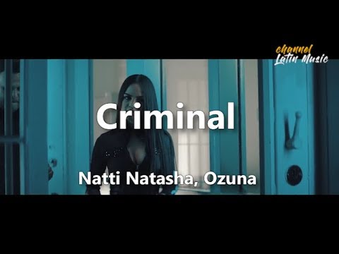Criminal (Lyrics / Letra) - Natti Natasha, Ozuna. Channel Latin Music Video