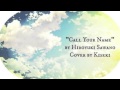 "Call Your Name" by Hiroyuki Sawano {Kiseki ...