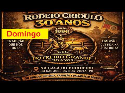 Rodeio Crioulo 30 Anos - CTG Potreiro Grande - Casa do Boiadeiro - São José da Boa Vista - PR