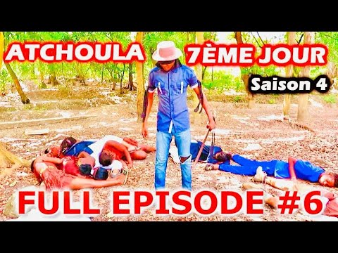 ATCHOULA_7ÈME_JOUR_SAISON 4#FULL EPISODE #6