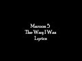 Maroon 5- The Way I Was Lyrics 