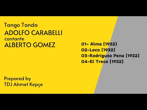 Tango Tanda of Adolfo Carabelli cantante Alberto Gomez Tdj Ahmet Kepçe