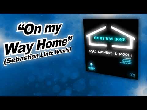 [FULL] Mac Monroe and Mooli - On My Way Home (Sebastien Lintz Remix) - Out now!