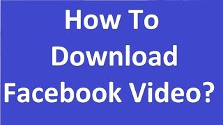 How to download Facebook videos | video Downloader | watch in full screen mode