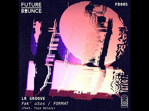 LR Groove - Fak' uSos (Feat. Toya Delazy)