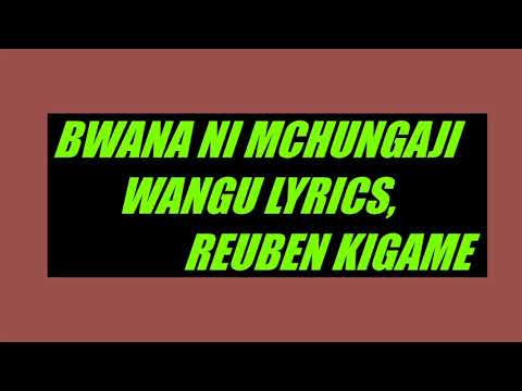 BWANA NI MCHUNGAJI WANGU LYRICS    REUBEN KIGAME