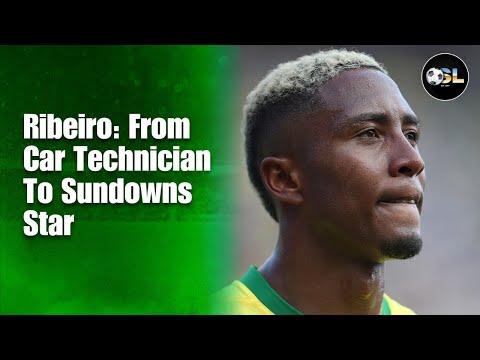 Ribeiro: From Car Technician To Sundowns Star
