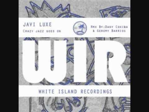 Javi Luxe - Crazy Jazz Goes On (Dany Cohiba Remix).wmv