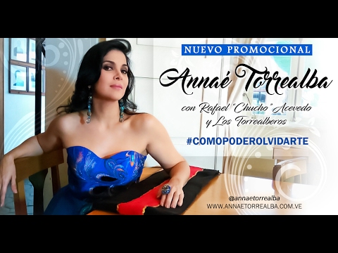 Como poder olvidarte - Annaé Torrealba (Video Oficial)