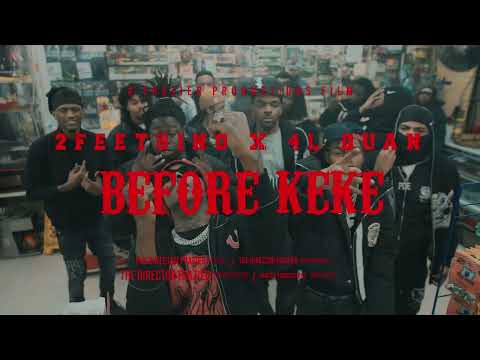 2FeetBino - BEFORE KEKE Feat. 4LQuan (OFFICIAL VIDEO)