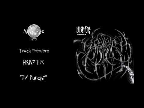 HKKPTR - IV Furcht [LBNG00.08 | Lebendig | Premiere]