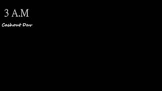 Cashout Dav - 3 A.M ( Official Visualizer )