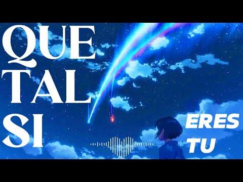 -YOUR NAME- "Que tal si eres tu" [Los tigres del Norte]