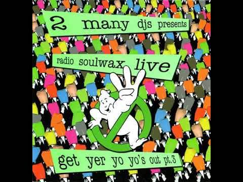 2manyDJs - Get Yer Yo Yo's Out pt.3