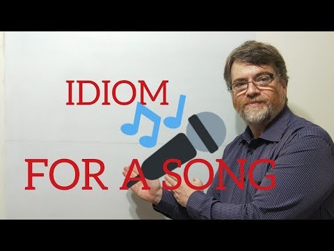 English Tutor Nick P Idioms (212) For a Song