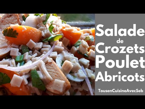 SALADE de CROZETS au POULET et ABRICOTS (Tous en cuisine avec Seb)