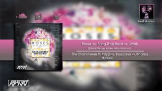 Roses vs. Bring That Beat vs. Work  (Dimitri Vegas &amp; Like Mike Mashup)