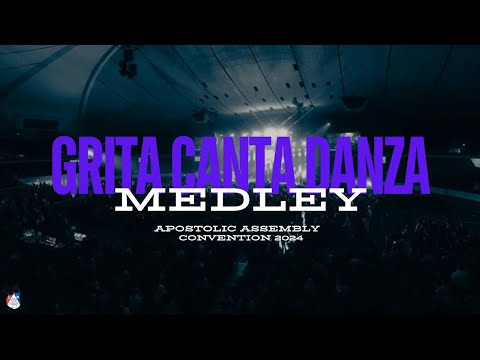 GRITA CANTA DANZA (MEDLEY) | APOSTOLIC ASSEMBLY CONVENTION 2024