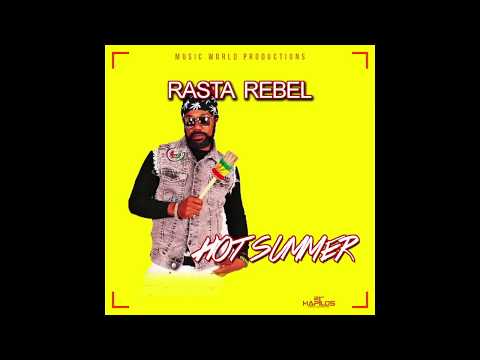 Rasta Rebel - Hot Summer (Official Audio) | Music World Productions | 21st Hapilos (2017)