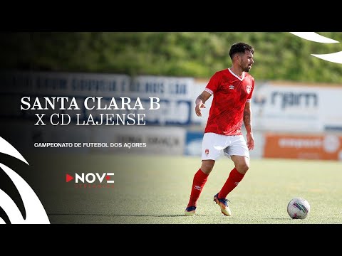 Campeonato Dos Açores - CD SANTA CLARA B  VS  CD LAJENSE