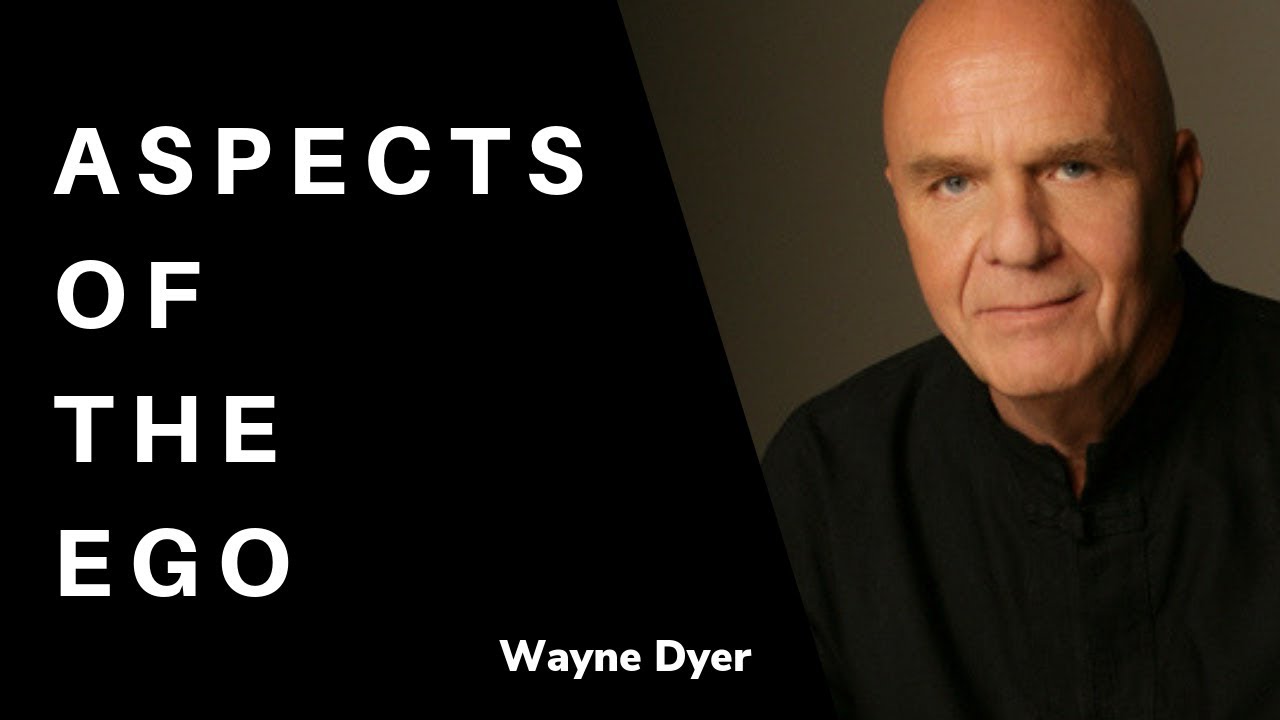 Ambition - Aspects of the Ego - Wayne Dyer