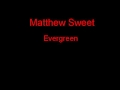 Matthew Sweet Evergreen + Lyrics