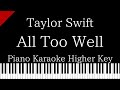 【Piano Karaoke Instrumental】All Too Well / Taylor Swift【Higher Key】