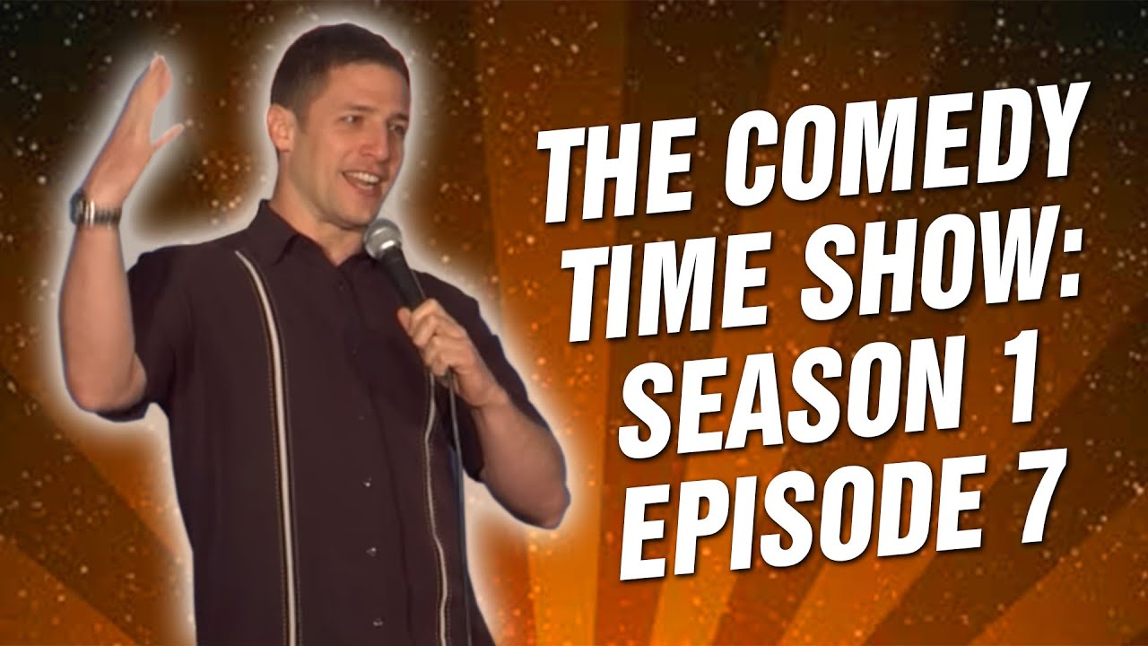Comedy Time - The Comedy Time Show: Season 1 Episode 7