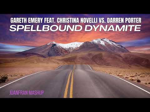Gareth Emery feat. Christina Novelli vs. Darren Porter - Spellbound Dynamite (Juanfran Mashup)