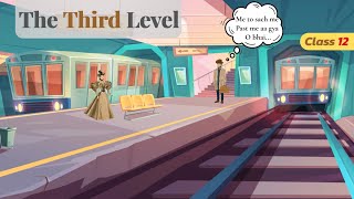 The Third Level class 12 in hindi animated / class 12 english chapter 1 the third level
