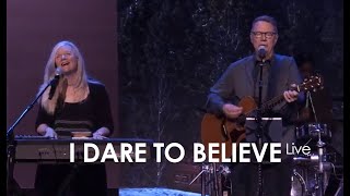 Charlie & Jill LeBlanc - I Dare to Believe (live)
