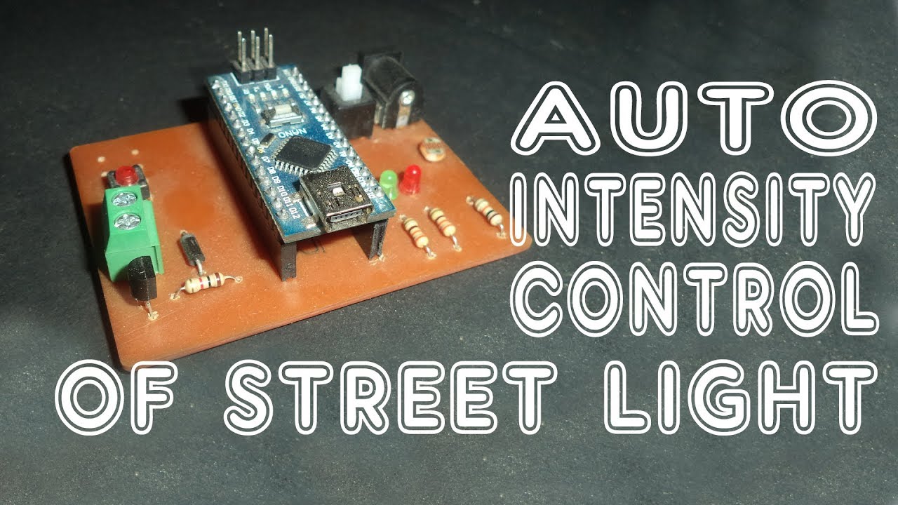 Auto Intensity Control Using Arduino | Intensity Control Of Street Light