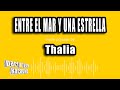 Thalia - Entre El Mar Y Una Estrella (Versión Karaoke)