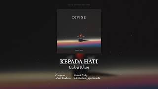 Download lagu Cakra Khan - Kepada Hati mp3