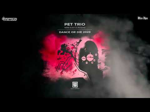 Dance Or Die feat  Miss Djax feat  PETDuo 2023 Mix PC III